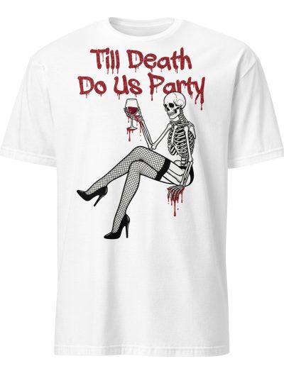 Till Death Do Us Party T-shirt