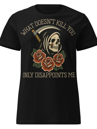 What Doesn't Kill You Women's T-shirt Svart