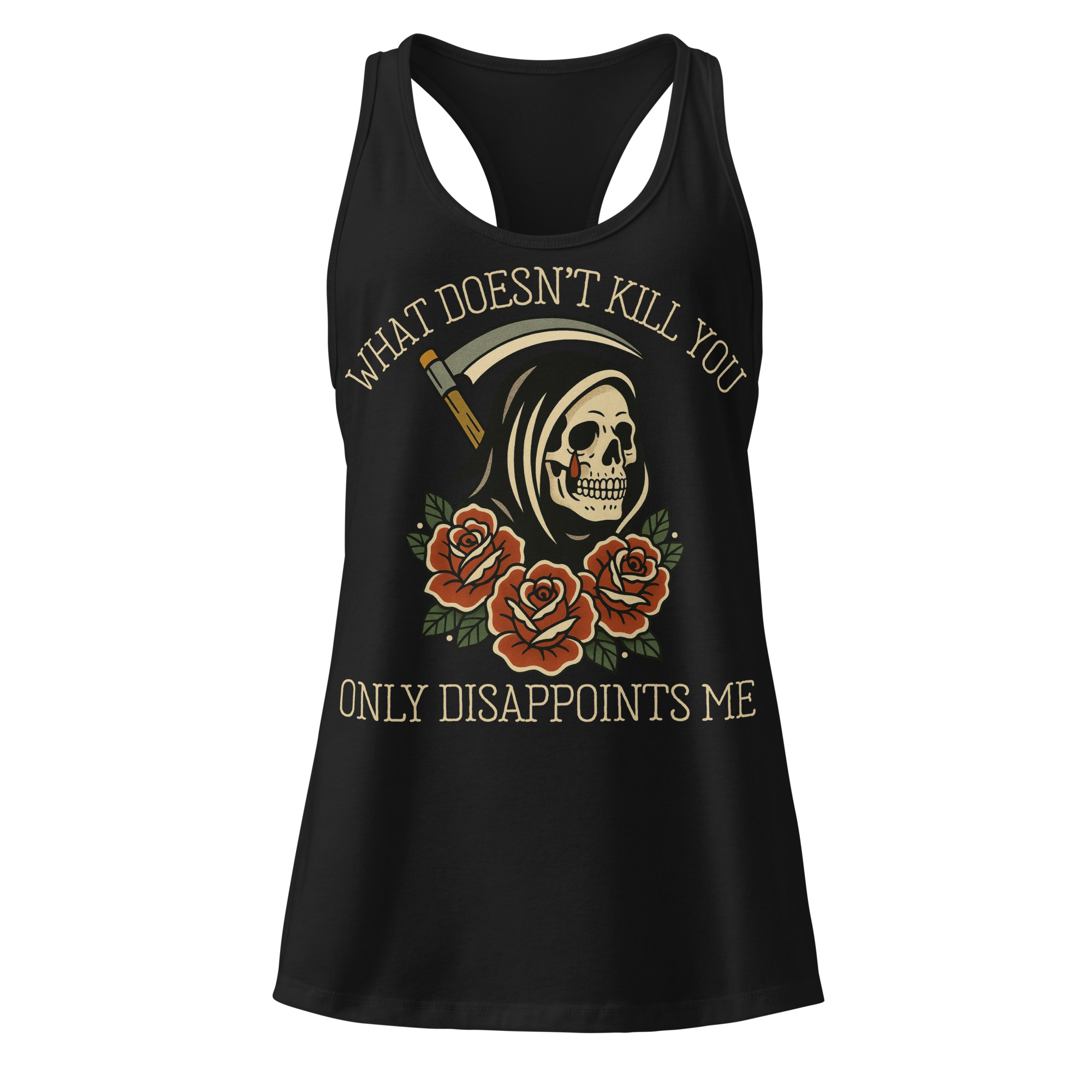 What Doesn't Kill You Racerback Linne