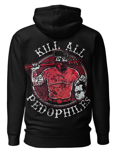 Kill All Pedophiles Hoodie