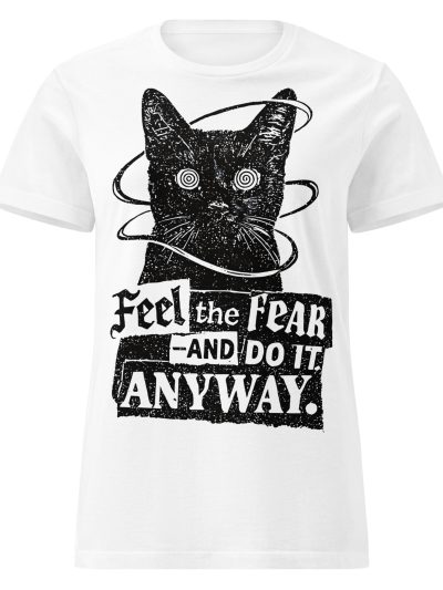 Feel The Fear Women's T-shirt