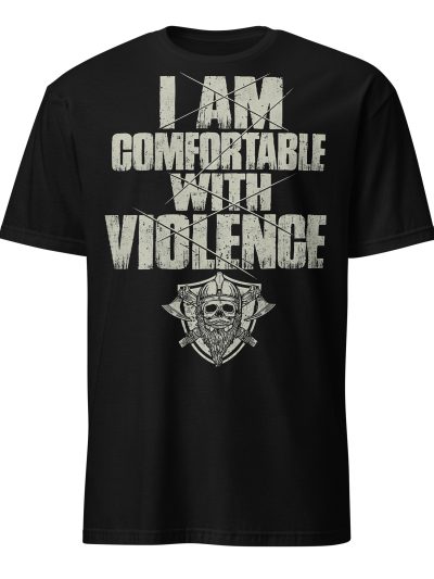 Comfortable With Violence T-shirt