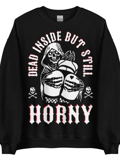Still Horny Sweatshirt