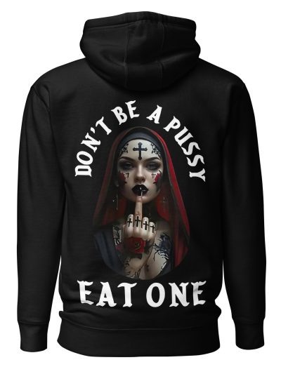 Don't Be A Pussy Hoodie