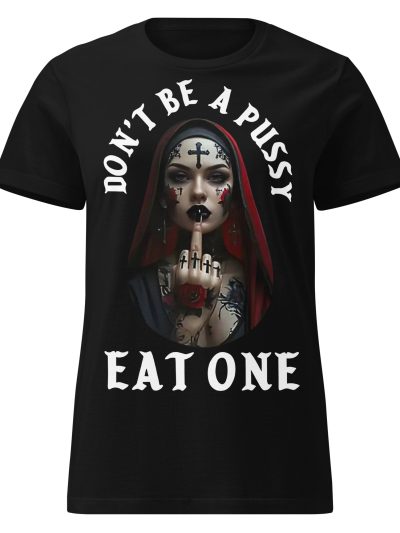 Don't Be A Pussy Women's T-shirt