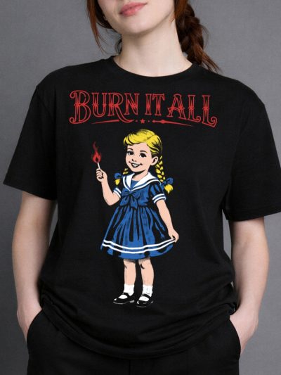 Burn It All T-shirt
