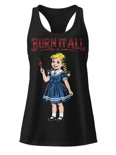 Burn It All Racerback Linne