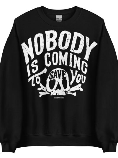 Nobody Is Coming Sweatshirt