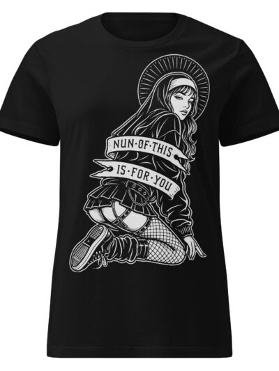 Nun Of This Women's T-shirt
