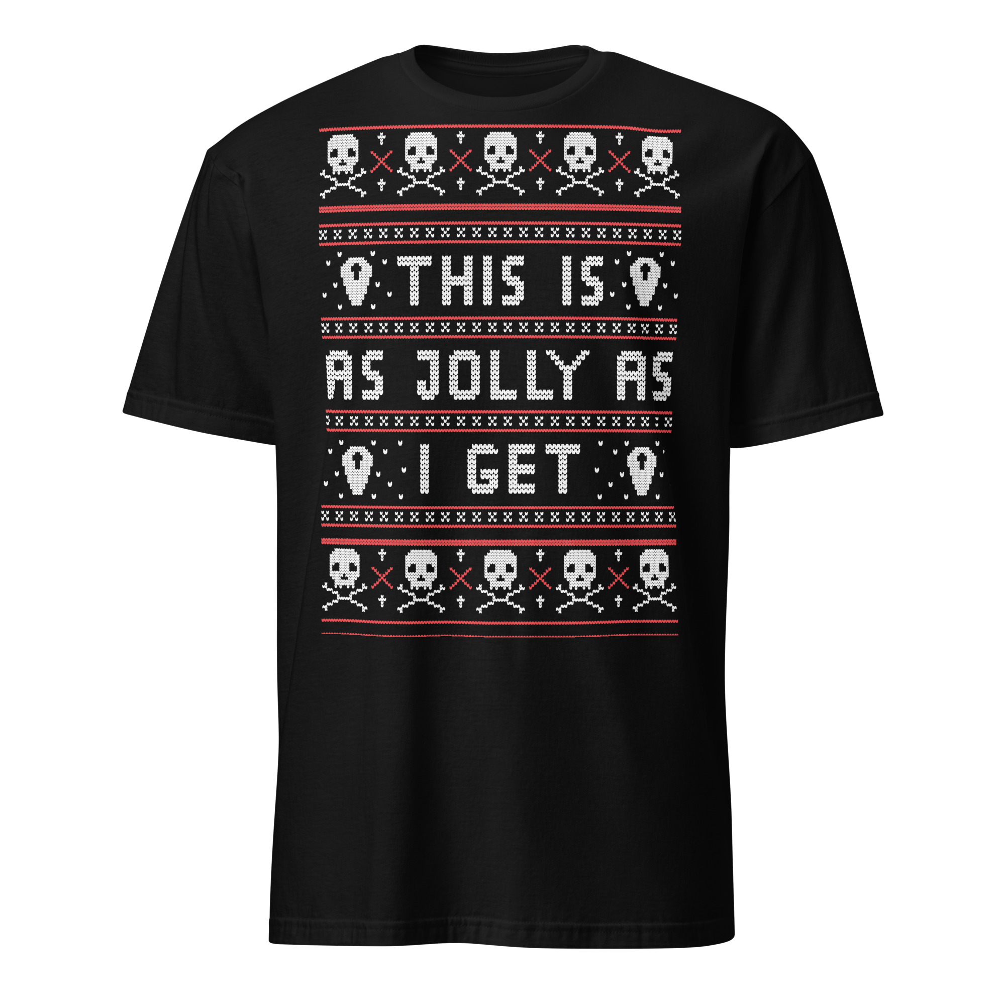 As Jolly As I Get T-shirt