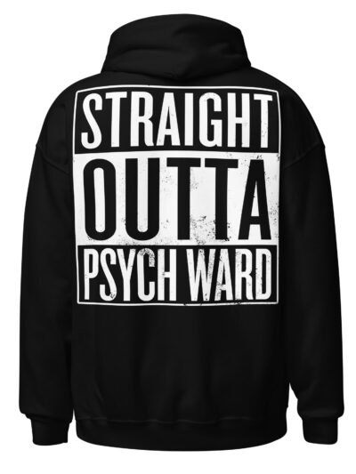 Straight Outta Psych Ward Hoodie