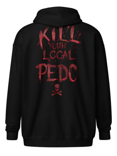 Kill Your Local Pedo Zip Hoodie